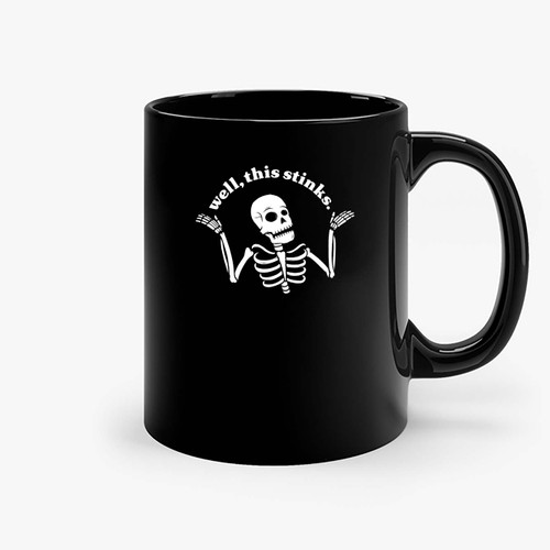 Well This Stinks Skeleton Ceramic Mugs