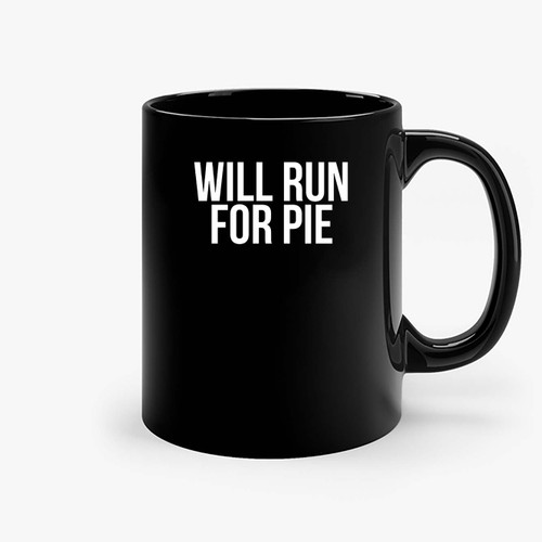 Will Run For Pie Running Ceramic Mugs