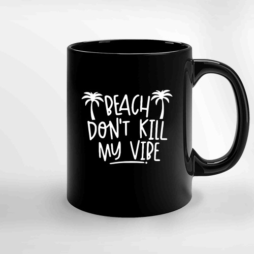 Womens Beach Dont Kill Yourself Summer Ceramic Mugs