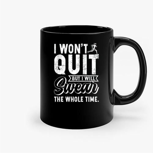 Workout Running I Won'T Quit Ceramic Mugs