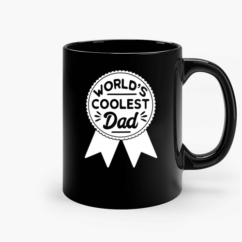 Worlds Coolest Dad Ceramic Mugs