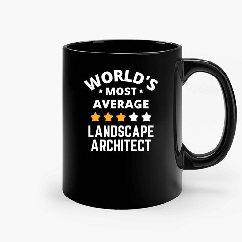 Worlds Most Average Landscape Architect Ceramic Mugs