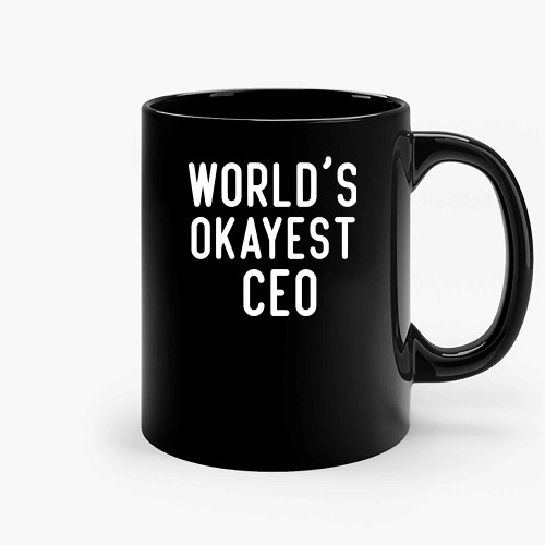 Worlds Okayest Ceo Ceramic Mugs
