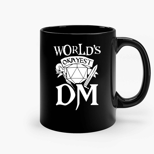 Worlds Okayest Dm Ceramic Mugs