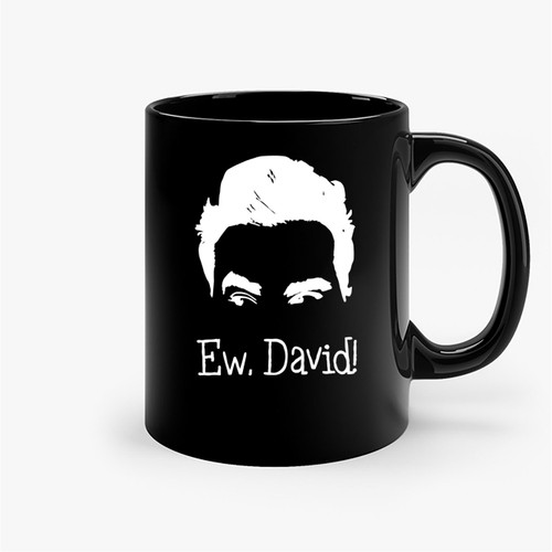 Ew David 1  Ceramic Mugs