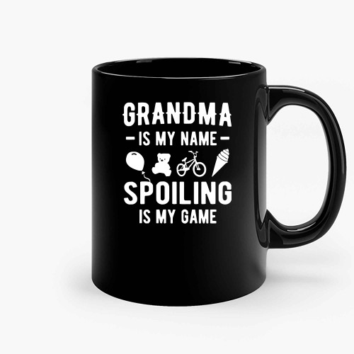 Grandma Is My Name Spoiling Is My Game 2  Ceramic Mugs
