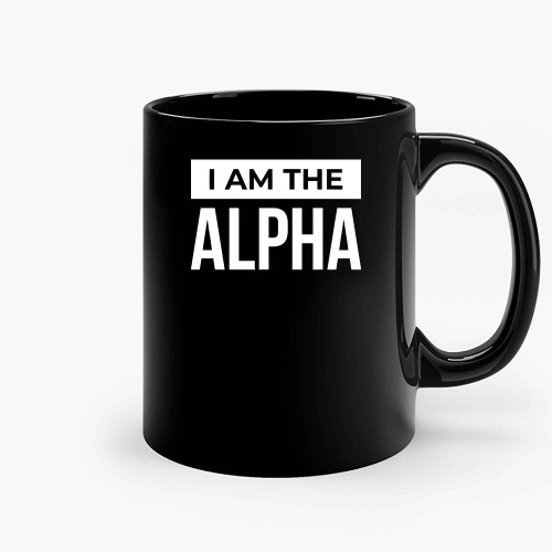I Am The Alpha 2  Ceramic Mugs