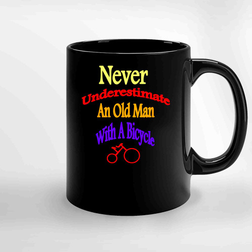 Never Underestimate An Old Man With A Bicycle 2  Ceramic Mugs