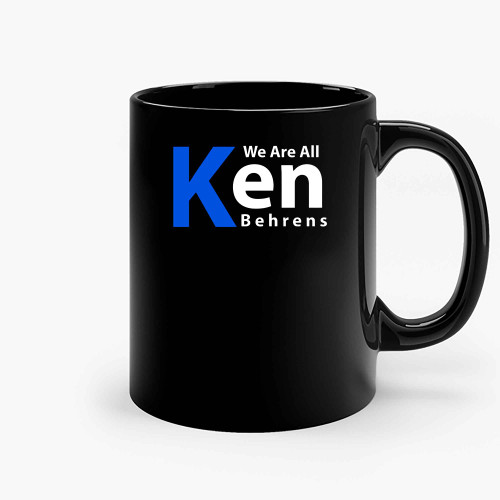 We Are All Ken Behrens 21  Ceramic Mugs