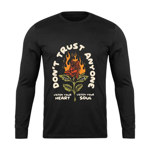 Don Not Trust Any One Long Sleeve T-Shirt Don Not Trust Any One Long Sleeve T-Shirt