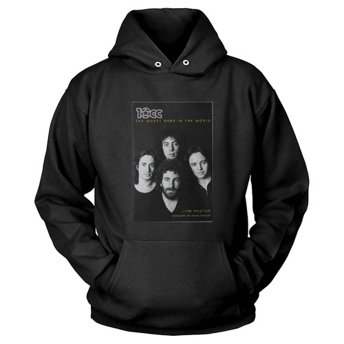 10Cc The Worst Band In The World  Hoodie