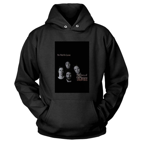 I'M Not In Love The Story Of 10Cc  Hoodie