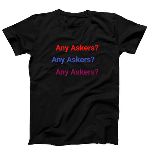 Any Askers Increase Man's T-Shirt Tee