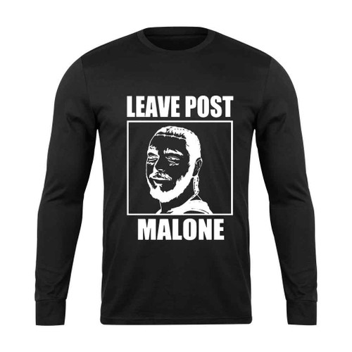Leave Me Malone Post Malone Long Sleeve T-Shirt