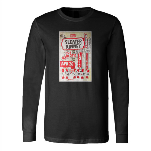 Sleater-Kinney Dub Narcotic La Luna Concert  Long Sleeve T-Shirt Tee