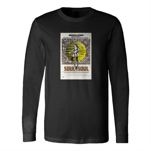 The Joyous Power Within The 1971 Concert Film Soul To Soul  Long Sleeve T-Shirt Tee