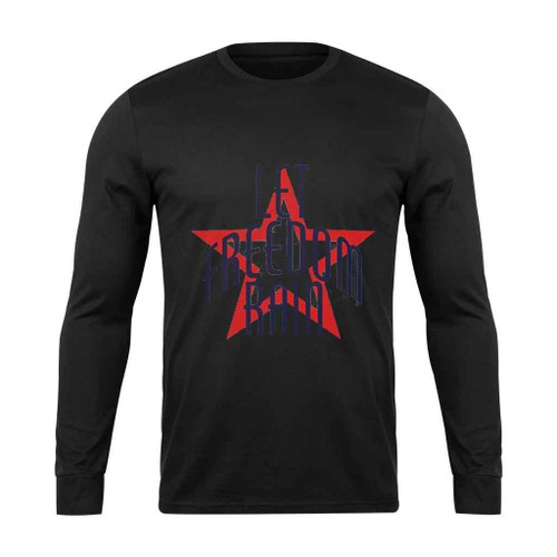 Let Freedom Rain Long Sleeve T-Shirt