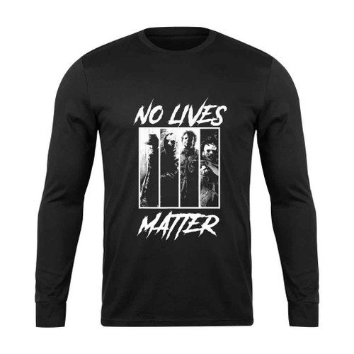 No Lives Matter Slashers Michael Myers Halloween Horror Scary Long Sleeve T-Shirt