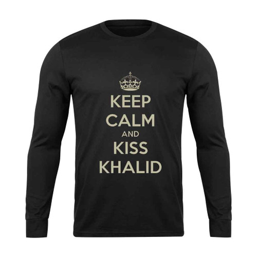 Keep Calm And Kiss Khalid Long Sleeve T-Shirt
