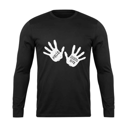 Hello Good Bay Long Sleeve T-Shirt Hello Good Bay Long Sleeve T-Shirt