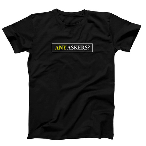 Any Askers Expand Man's T-Shirt Tee