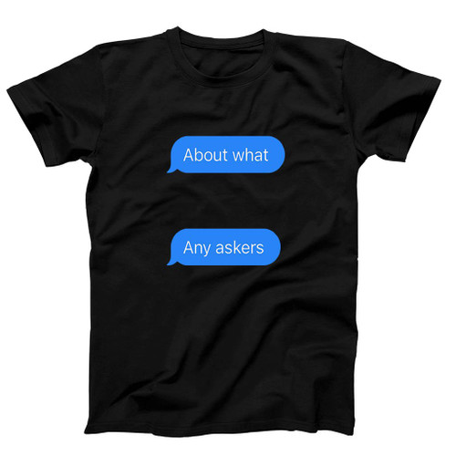 About What Any Askers Drink Man's T-Shirt Tee