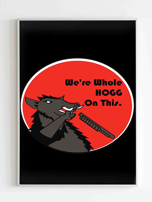 We'Re Whole Hogg On Poster