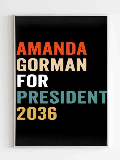 Amanda Gorman For President 2036 Inauguration 2021 Poster