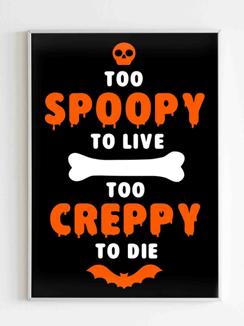 Too Spoopy To Live Matte Poster