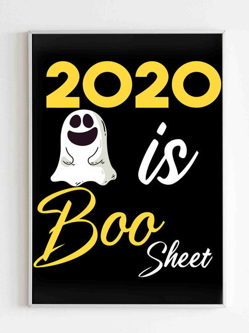 2020 Is Boo Sheet Yellow Matte Poster