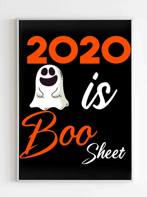 2020 Is Boo Sheet Orange Matte Poster