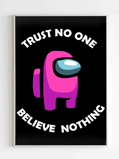 Trust No One Believe Nothing Graphic Matte Poster Trust No One Believe Nothing Graphic Matte Poster
