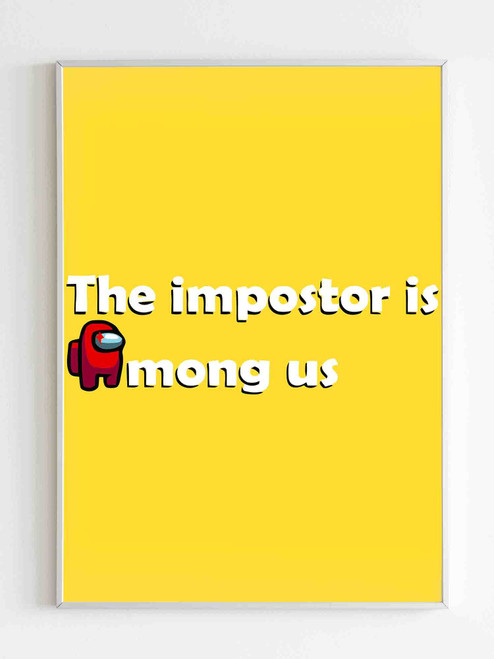 The Impostor Is Among Us Matte Poster