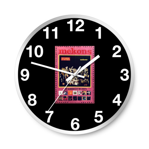 The Mekons So Good It Hurts  Wall Clocks