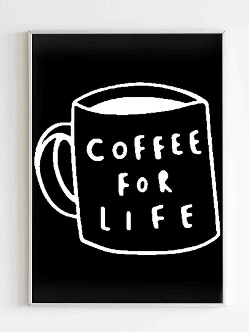 Coffee For Life Slogan Coffee Quote Matte Poster