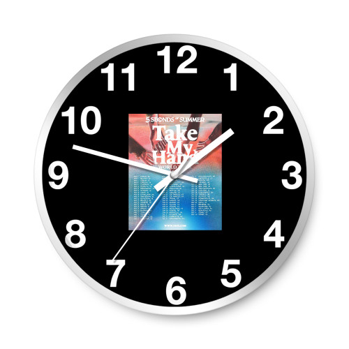 Time Is An Illusion 5Sos Is Forever Take My Hand World Tour Official S  Wall Clocks