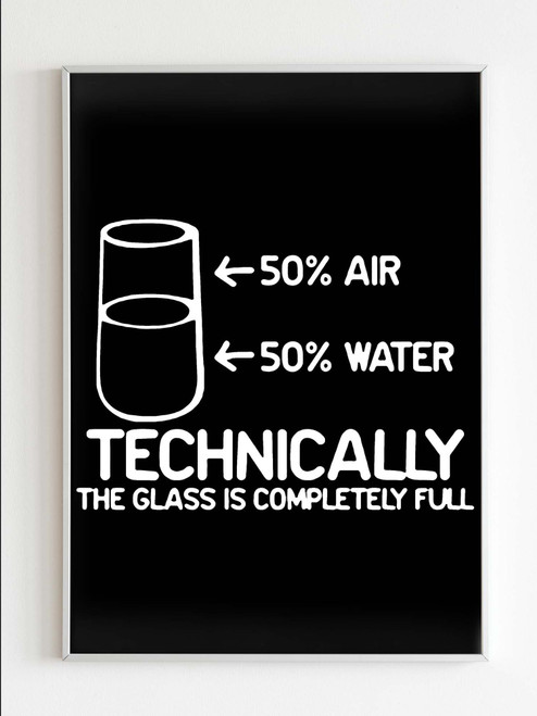 Feelin Good Technically The Glass Is Completely Science Sarcasm Funny Cool Humor Poster