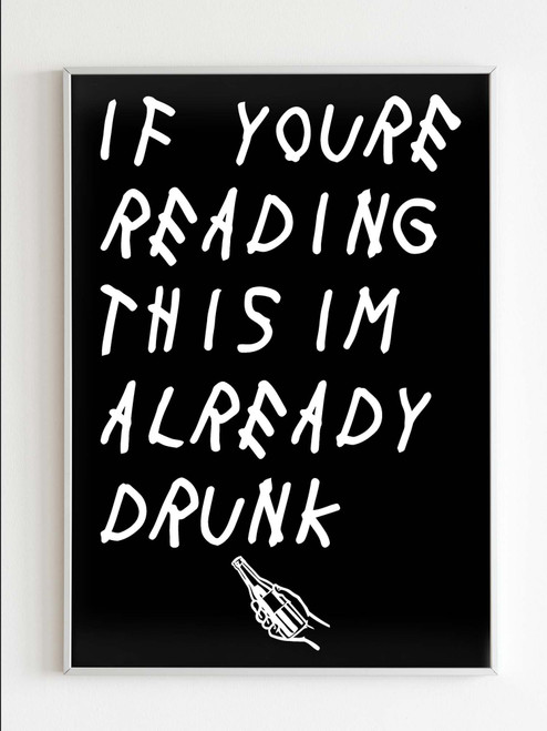 If You Were Reading This Im Already Drunk Poster