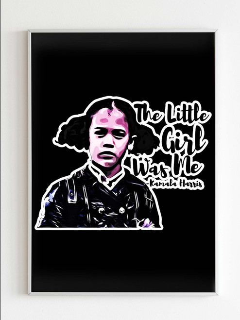 Kamala Harris Election 2020 Biden That Little Girl Was Me Poster