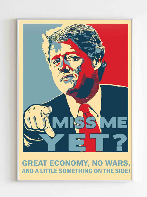 Bill Clinton Miss Me Yet Poster