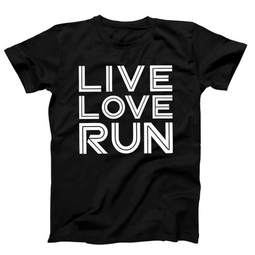 Live Love Run Man's T-Shirt Tee