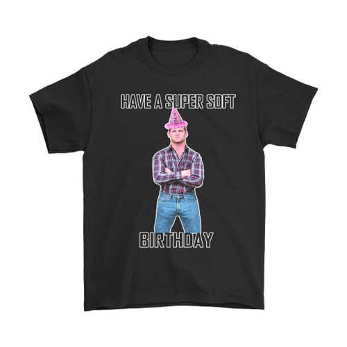 Letterkenny Super Soft Birthday Man's T-Shirt Tee