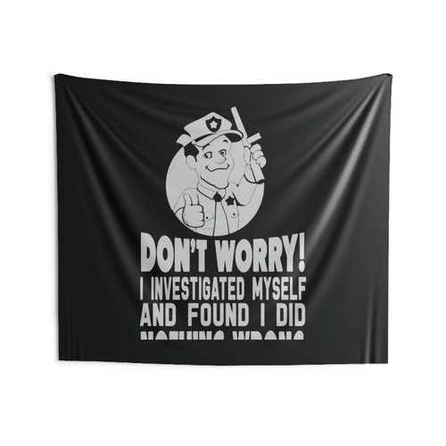 Cop Police Investigated Myself Found Nothing Wrong Wall Tapestries