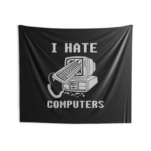 I Hate Computers Wall Tapestries I Hate Computers Wall Tapestries