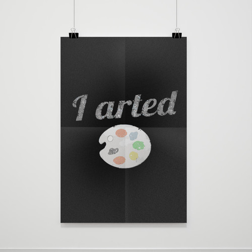 I Arted Funny Artist Poster