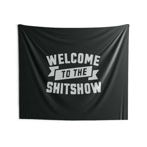 Welcome To The Shitshow Wall Tapestries Welcome To The Shitshow Wall Tapestries