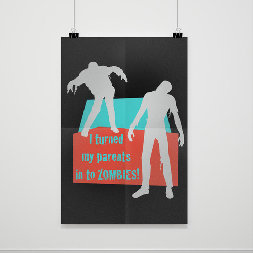 I Turned My Parents In To Zombies Quotes Poster