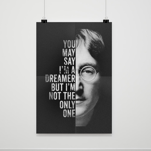 Quotes You May Say Im A Dreamer But Im Not The Only One John Lennon Poster Poster