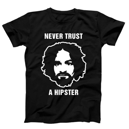 Never Trust A Hipster Man's T-Shirt Tee