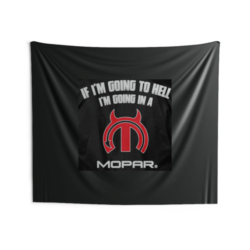 Going In A Mopar If Im To Hell Wall Tapestries Going In A Mopar If Im To Hell Wall Tapestries